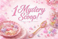 1 Mystery Scoop!